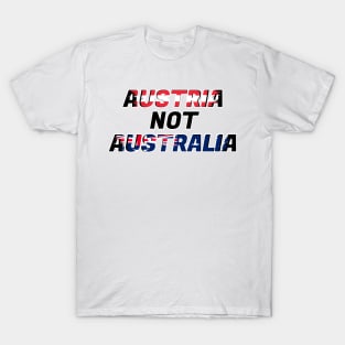 Austria Not Australia T-Shirt